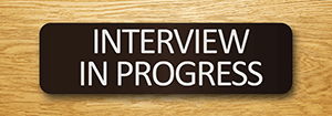 Interview in progress sign